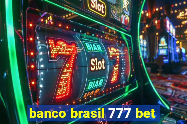 banco brasil 777 bet